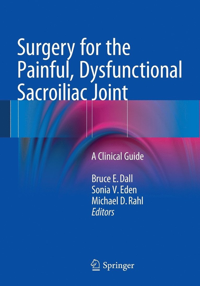 Surgery for the Painful, Dysfunctional Sacroiliac Joint 1