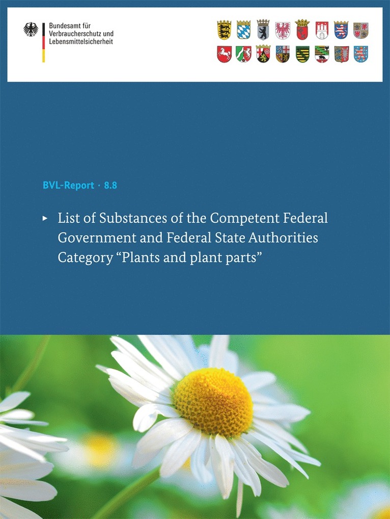 Bundesamt für Verbraucherschutz und Lebe, Bundesamt Für Verbraucherschutz Und Lebe, Bundesamt für Verbraucherschutz und Leb - List of Substances of the Competent Federal Government and Federal State Authorities, Häftad
