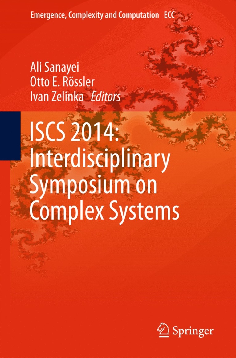 Ali Sanayei, Otto E. Rössler, Ivan Zelinka - ISCS 2014: Interdisciplinary Symposium on Complex Systems, Inbunden