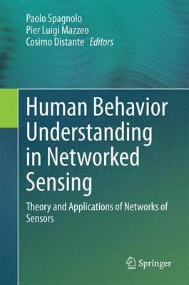 Human Behavior Understanding in Networked Sensing 1