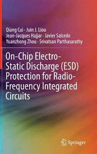 bokomslag On-Chip Electro-Static Discharge (ESD) Protection for Radio-Frequency Integrated Circuits