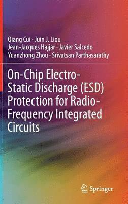 bokomslag On-Chip Electro-Static Discharge (ESD) Protection for Radio-Frequency Integrated Circuits