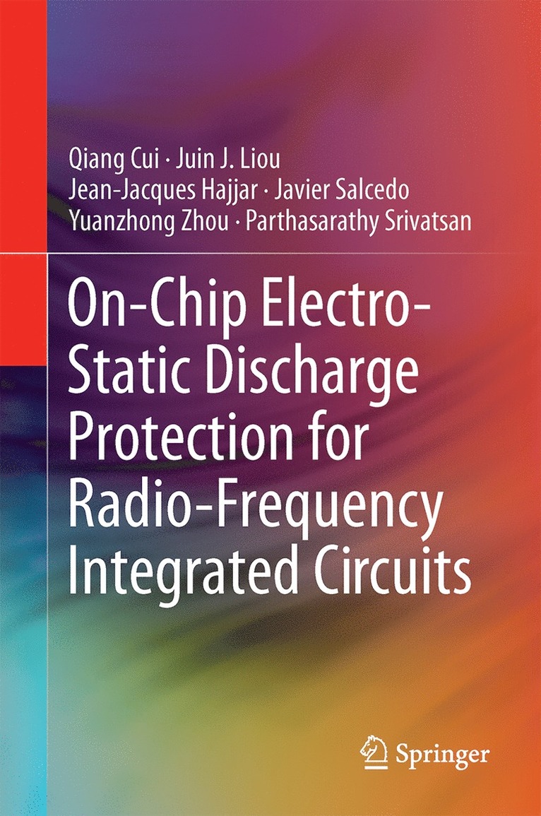 Qiang Cui, Juin J. Liou, Jean-Jacques Hajjar, Javier Salcedo, Yuanzhong Zhou, Parthasarathy Srivatsan - On-Chip Electro-Static Discharge (ESD) Protection for Radio-Frequency Integrated Circuits, Inbunden
