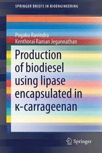 bokomslag Production of biodiesel using lipase encapsulated in -carrageenan