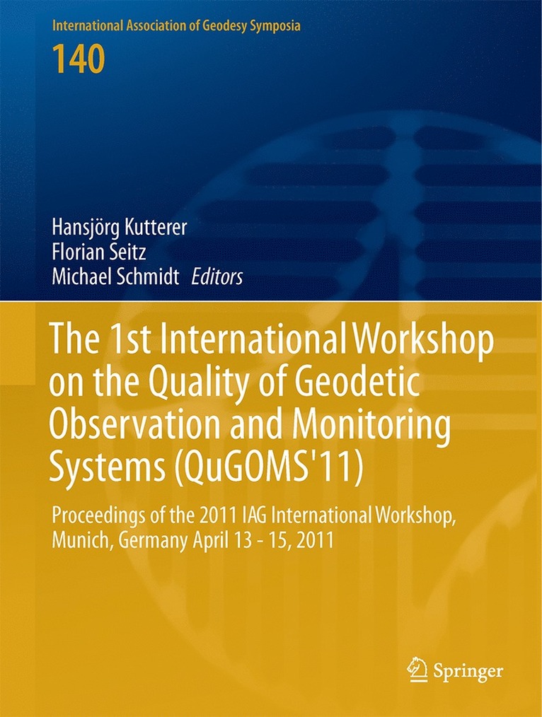 Hansjörg Kutterer, Florian Seitz, Hamza Alkhatib, Michael Schmidt - 1st International Workshop on the Quality of Geodetic Observation and Monitoring Systems (QuGOMS'11), Inbunden
