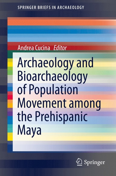 bokomslag Archaeology and Bioarchaeology of Population Movement among the Prehispanic Maya