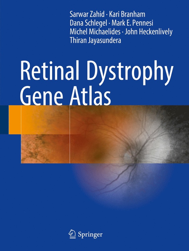 Sarwar Zahid, Kari Branham, Dana Schlegel, Mark E. Pennesi, Michel Michaelides, John Heckenlively, Thiran Jayasundera - Retinal Dystrophy Gene Atlas, Inbunden