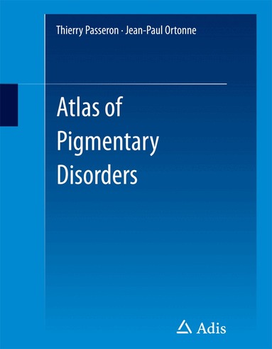 Thierry Passeron, Jean-Paul Ortonne - Atlas of Pigmentary Disorders, Inbunden