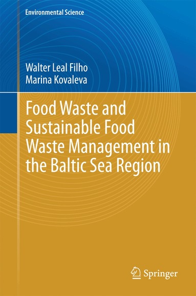 Walter Leal Filho, Marina Kovaleva - Food Waste and Sustainable Food Waste Management in the Baltic Sea Region, Inbunden
