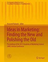 bokomslag Ideas in Marketing: Finding the New and Polishing the Old