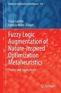 bokomslag Fuzzy Logic Augmentation of Nature-Inspired Optimization Metaheuristics