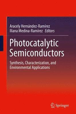 Aracely Hernández-Ramírez, Iliana Medina-Ramírez - Photocatalytic Semiconductors, Inbunden