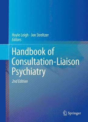 Hoyle Leigh, Jon Streltzer - Handbook of Consultation-Liaison Psychiatry, Inbunden