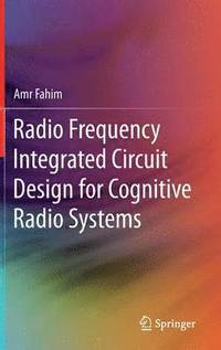 bokomslag Radio Frequency Integrated Circuit Design for Cognitive Radio Systems