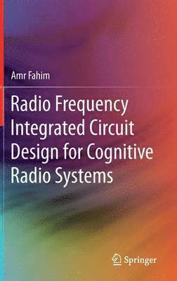 Radio Frequency Integrated Circuit Design for Cognitive Radio Systems 1