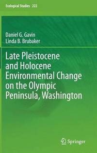 bokomslag Late Pleistocene and Holocene Environmental Change on the Olympic Peninsula, Washington