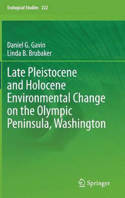 Late Pleistocene and Holocene Environmental Change on the Olympic Peninsula, Washington 1