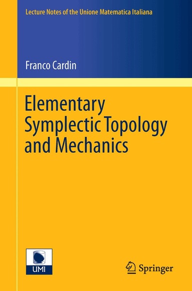 Franco Cardin - Elementary Symplectic Topology and Mechanics, Häftad
