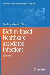 bokomslag Biofilm-based Healthcare-associated Infections