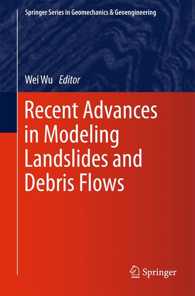 Wei Wu - Recent Advances in Modeling Landslides and Debris Flows, Inbunden