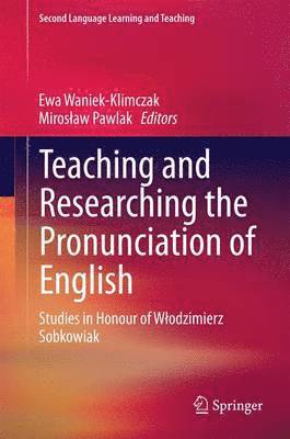 bokomslag Teaching and Researching the Pronunciation of English