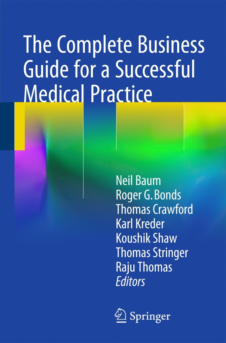 Neil Baum, Roger G. Bonds, Thomas Crawford, Karl J. Kreder, Koushik Shaw, Thomas Stringer, Raju Thomas, Karl Kreder - Complete Business Guide for a Successful Medical Practice, Häftad