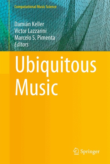 Damián Keller, Victor Lazzarini, Marcelo S. Pimenta - Ubiquitous Music, Inbunden