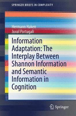 Information Adaptation: The Interplay Between Shannon Information and Semantic Information in Cognition 1