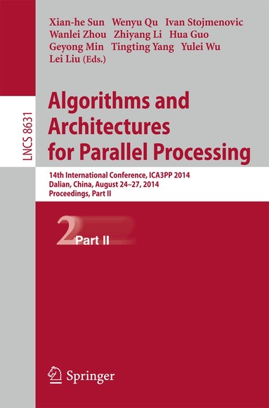 Xiang-he Sun, Wenyu Qu, Ivan Stojmenovic, Wanlei Zhou, Zhiyang Li, Hua Guo, Geyong Min, Tingting Yang, Yulei Wu, Lei Liu - Algorithms and Architectures for Parallel Processing, Häftad