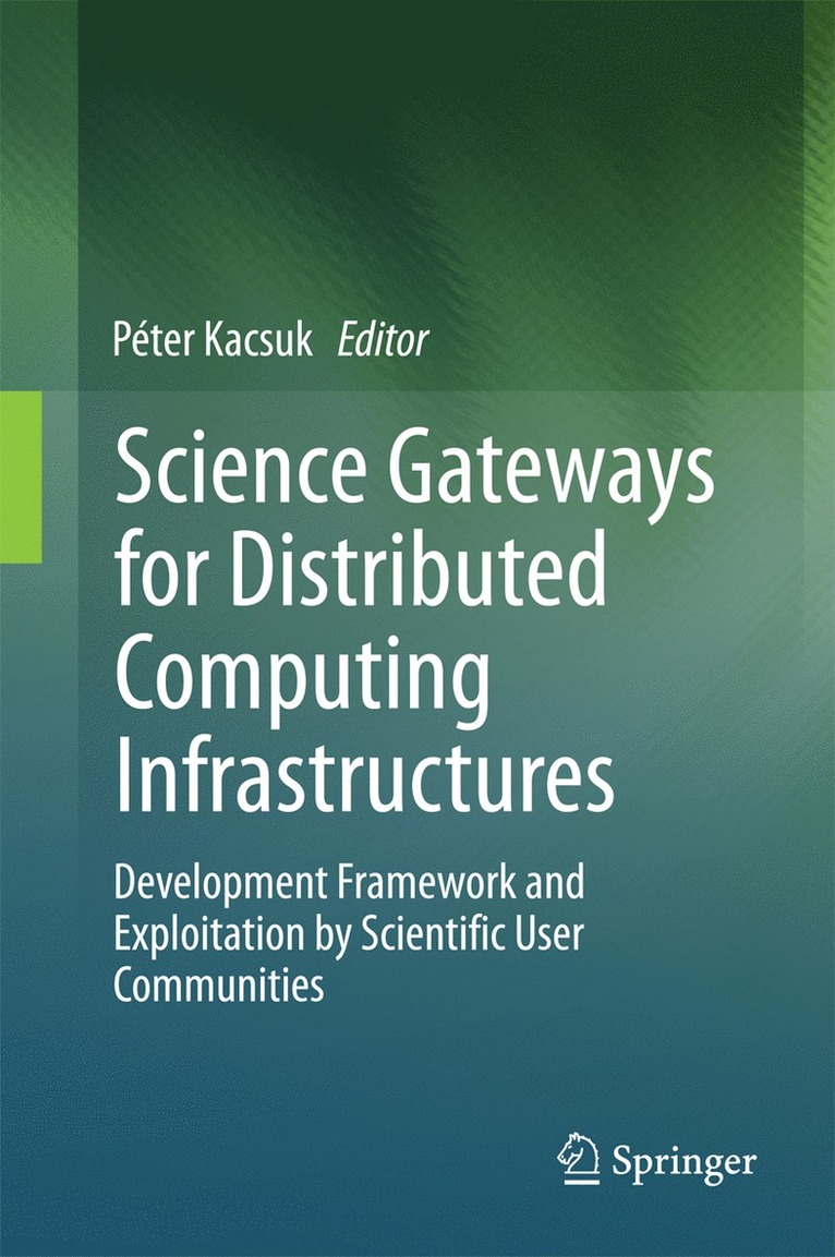 Péter Kacsuk - Science Gateways for Distributed Computing Infrastructures, Inbunden