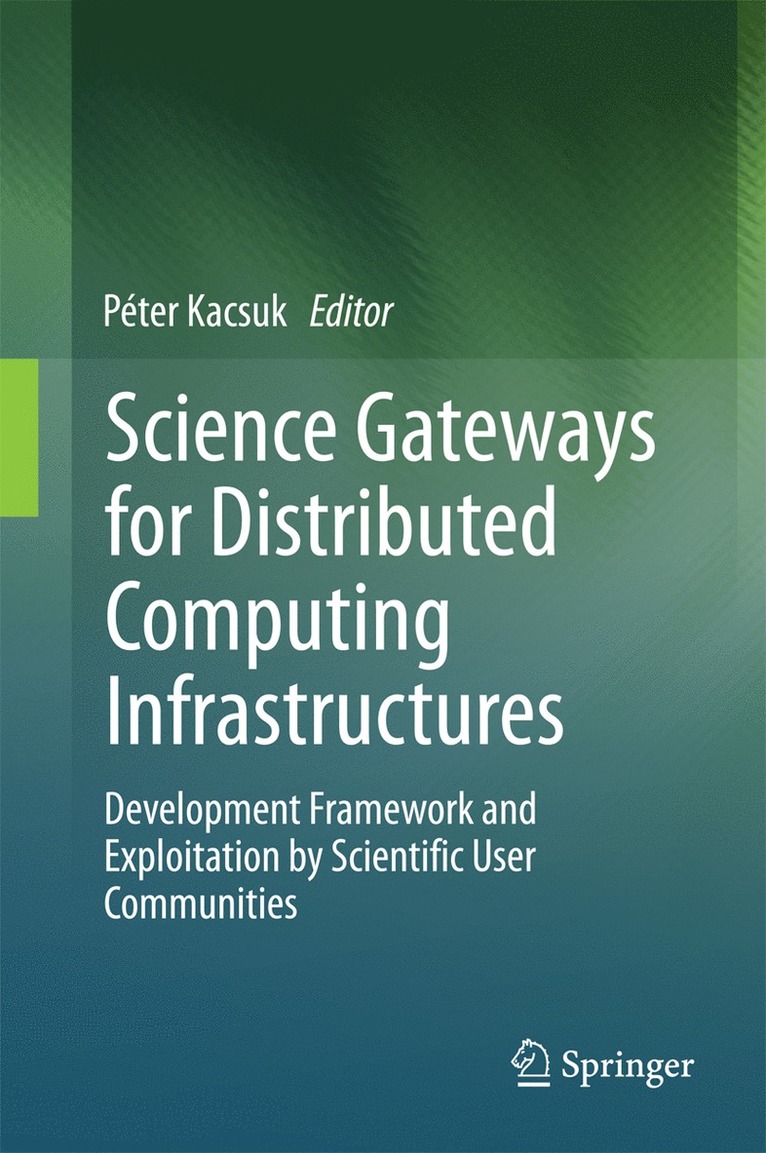 Science Gateways for Distributed Computing Infrastructures 1