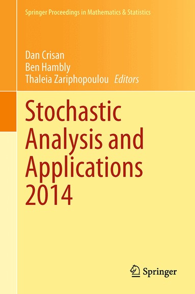Dan Crisan, Ben Hambly, Thaleia Zariphopoulou - Stochastic Analysis and Applications 2014, Inbunden