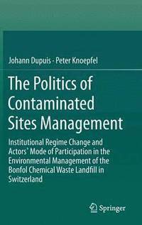 bokomslag The Politics of Contaminated Sites Management