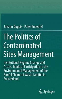 The Politics of Contaminated Sites Management 1