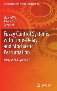 bokomslag Fuzzy Control Systems with Time-Delay and Stochastic Perturbation