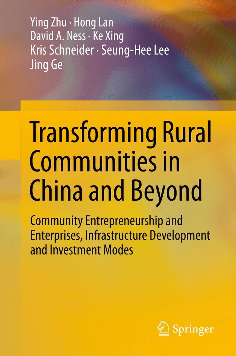 Ying Zhu, Hong Lan, David A. Ness, Ke Xing, Kris Schneider, Seung-Hee Lee, Jing Ge - Transforming Rural Communities in China and Beyond, Inbunden