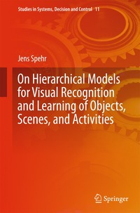 bokomslag On Hierarchical Models for Visual Recognition and Learning of Objects, Scenes, and Activities