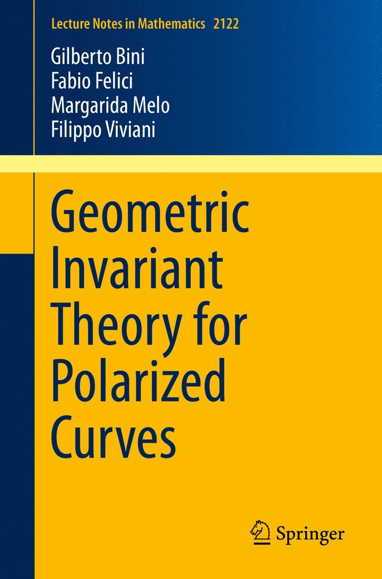 Gilberto Bini, Fabio Felici, Margarida Melo, Filippo Viviani - Geometric Invariant Theory for Polarized Curves, Häftad