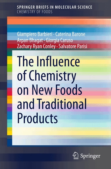 Giampiero Barbieri, Caterina Barone, Arpan Bhagat, Giorgia Caruso, Zachary Ryan Conley, Salvatore Parisi - Influence of Chemistry on New Foods and Traditional Products, Häftad