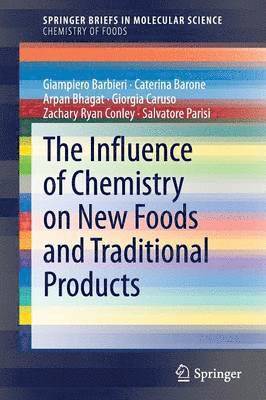 The Influence of Chemistry on New Foods and Traditional Products 1
