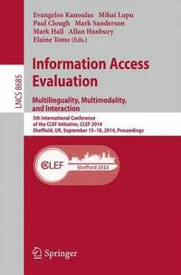 bokomslag Information Access Evaluation -- Multilinguality, Multimodality, and Interaction
