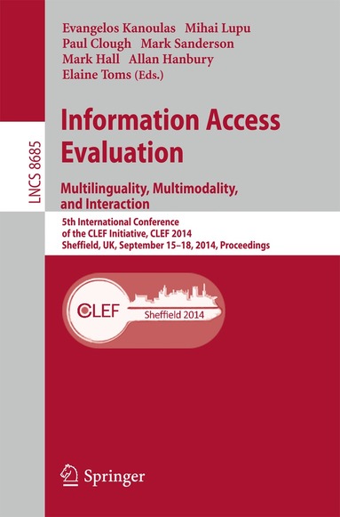 Evangelos Kanoulas, Mihai Lupu, Paul Clough, Mark Sanderson, Mark Hall, Allan Hanbury, Elaine Toms - Information Access Evaluation -- Multilinguality, Multimodality, and Interaction, Häftad