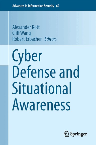 Alexander Kott, Cliff Wang, Robert F. Erbacher - Cyber Defense and Situational Awareness, Inbunden
