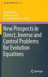 bokomslag New Prospects in Direct, Inverse and Control Problems for Evolution Equations