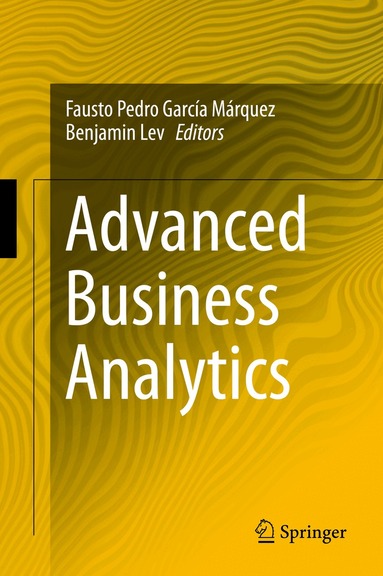 Fausto Pedro García Márquez, Benjamin Lev - Advanced Business Analytics, Inbunden