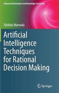 bokomslag Artificial Intelligence Techniques for Rational Decision Making