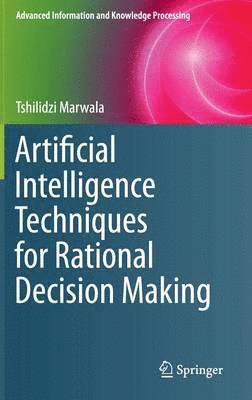 bokomslag Artificial Intelligence Techniques for Rational Decision Making