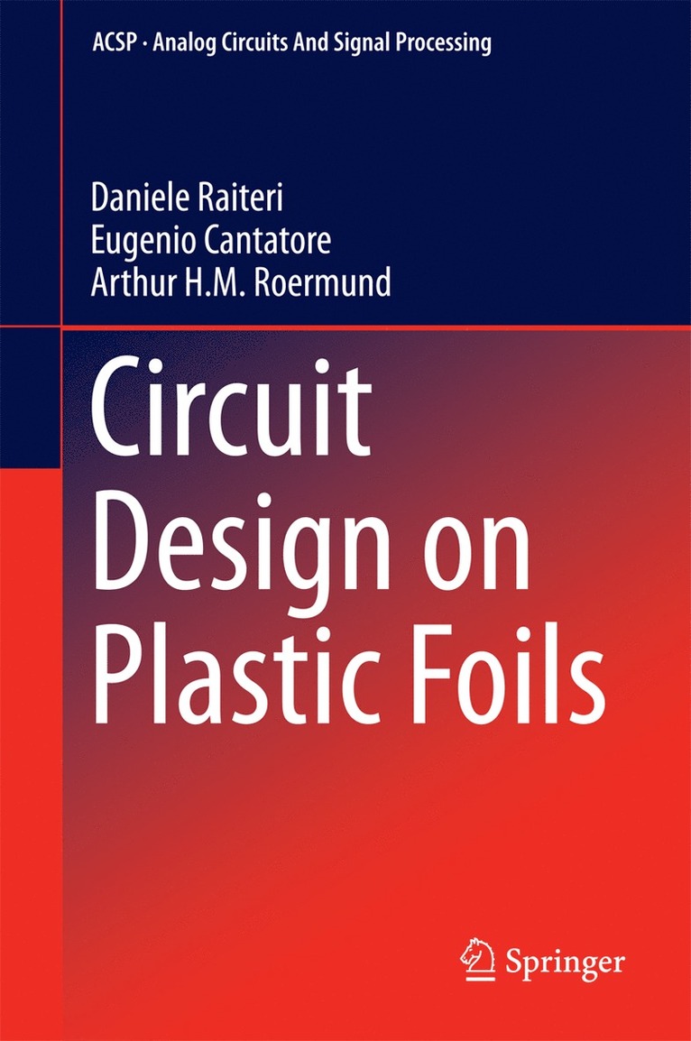Daniele Raiteri, Eugenio Cantatore, Arthur van Roermund, Arthur van Roermund - Circuit Design on Plastic Foils, Inbunden