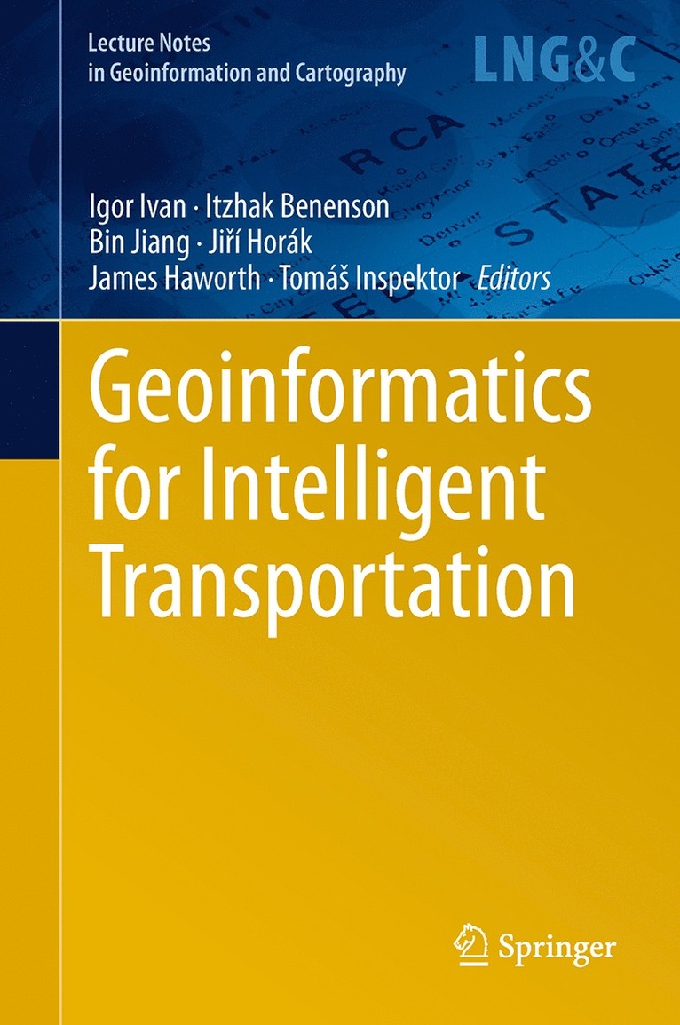 Igor Ivan, Itzhak Benenson, Bin Jiang, Jiří Horák, James Haworth, Tomáš Inspektor, Tomá¿ Inspektor, Ji¿í Horák - Geoinformatics for Intelligent Transportation, Inbunden