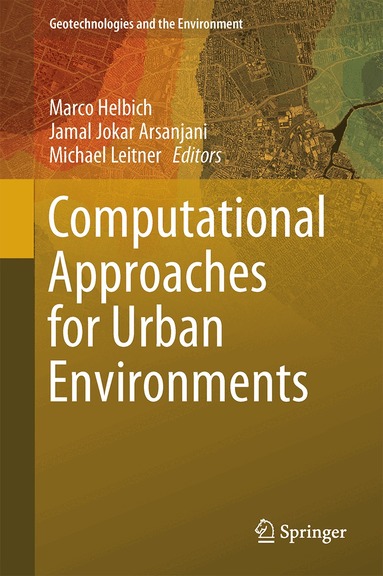 Marco Helbich, Jamal Jokar Arsanjani, Michael Leitner - Computational Approaches for Urban Environments, Inbunden